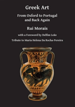 Bertrand.pt - Greek Art: From Oxford To Portugal And Back Again