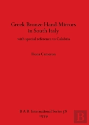 Greek Bronze Hand Mirrors From Italy, With Special Reference To Calabria