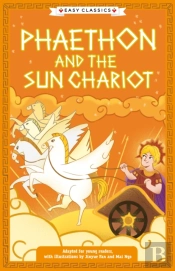 Greek Classics: Phaethon And The Sun Chariot (Easy Classics)