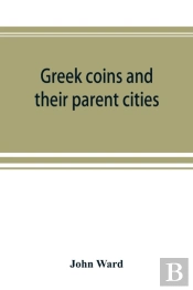 Greek Coins And Their Parent Cities
