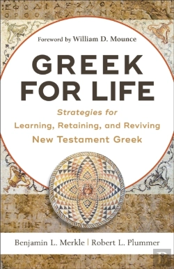 Bertrand.pt - Greek For Life Â€“ Strategies For Learning, Retaining, And Reviving New Testament Greek