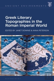 Greek Literary Topographies In The Roman Imperial World