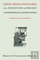 Greek Media Discourse From Reconstitution Of Democracy To Memorandums Of Understanding