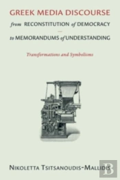 Greek Media Discourse From Reconstitution Of Democracy To Memorandums Of Understanding