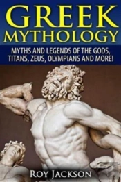 Greek Mythology: Myths And Legends Of Th