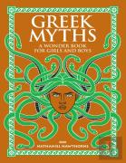Greek Myths: A Wonder Book For Girls And Boys