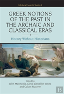 Bertrand.pt - Greek Notions Of The Past In The Archaic And Classical Eras