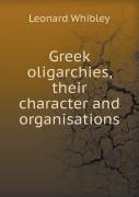 Greek Oligarchies, Their Character And Organisations