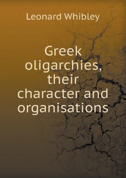 Bertrand.pt - Greek Oligarchies, Their Character And Organisations