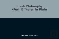 Greek Philosophy; (Part I) Thales To Plato