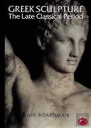 Greek Sculpturethe Late Classical Period: And Sculpture In Colonies And Overseas