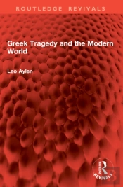 Greek Tragedy And The Modern World