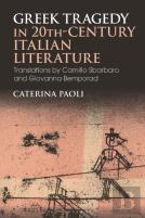 Greek Tragedy In 20th-Century Italian Literature