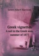 Greek Vignettes A Sail In The Greek Seas, Summer Of 1877