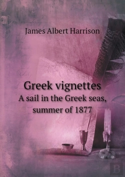 Bertrand.pt - Greek Vignettes A Sail In The Greek Seas, Summer Of 1877