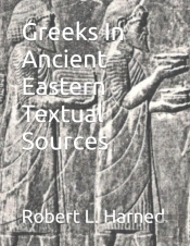 Greeks In Ancient Eastern Textual Sources