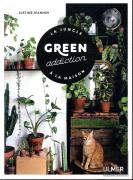 Green Addiction ; La Jungle À La Maison