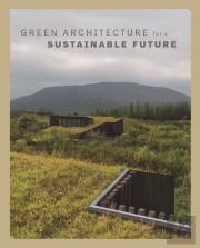Green Architecture For A Sustainable Future