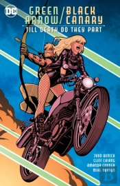 Green Arrow/Black Canary: Till Death Do They Part