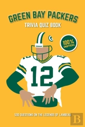 Green Bay Packers Trivia Quiz Book: 500