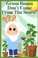 Green Beans Don'T Come From The Store?