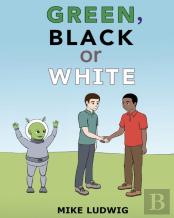 Green, Black Or White
