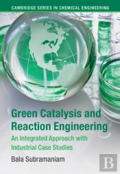 Green Catalysis And Reaction Engineering