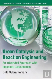 Green Catalysis And Reaction Engineering