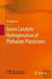 Green Catalytic Hydrogenation Of Phthalate Plasticizers
