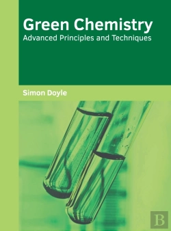 Bertrand.pt - Green Chemistry: Advanced Principles And