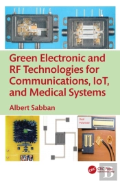 Green Electronic And Rf Technologies For Communications, Iot, And Medical Systems
