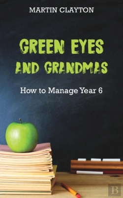 Bertrand.pt - Green Eyes And Grandmas: How To Manage Year 6