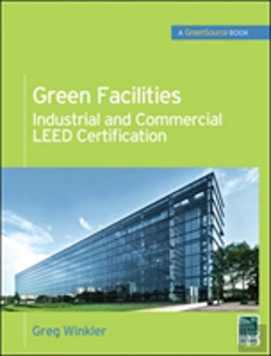 Bertrand.pt - Green Facilities: Industrial And Commercial Leed Certification (Greensource)