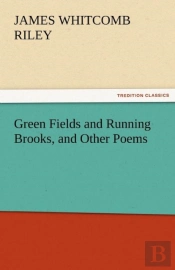 Green Fields And Running Brooks, And Other Poems