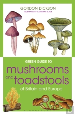Bertrand.pt - Green Guide To Mushrooms And Toadstools Of Britain And Europe