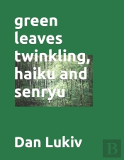 Green Leaves Twinkling, Haiku And Senryu