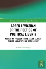 Green Leviathan Or The Poetics Of Political Liberty