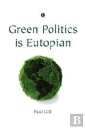 Green Politics Is Eutopian