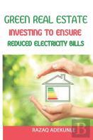 Green Real Estate Investing To Ensure Reduced Electricity Bills