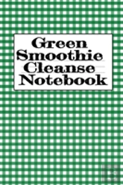 Green Smoothie Cleanse Notebook