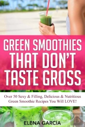 Green Smoothies That Don'T Taste Gross