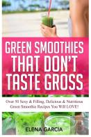 Green Smoothies That Don'T Taste Gross