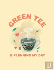 Green Tea & Planning My Day