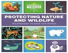 Green Tech: Protecting Nature And Wildlife