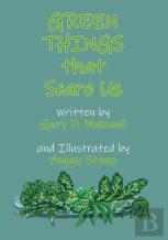Green Things That Scare Us