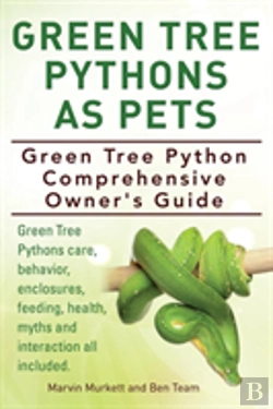 Bertrand.pt - Green Tree Pythons As Pets. Green Tree Python Comprehensive Owner'S Guide. Green Tree Pythons Care, Behavior, Enclosures, Feeding, Health, Myths And Interaction All Included.