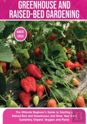 Greenhouse And Raised-Bed Gardening
