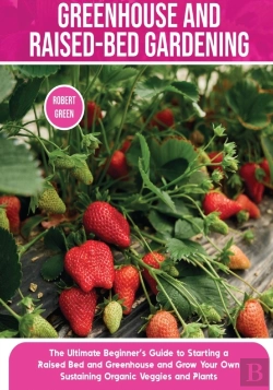 Bertrand.pt - Greenhouse And Raised-Bed Gardening
