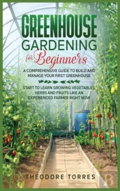 Greenhouse Gardening For Beginners