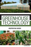 Greenhouse Technology: Principles And Practices  (Co-Published With Crc Press,Uk)